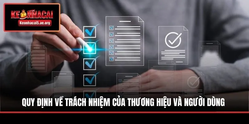 Quy định về trách nhiệm của thương hiệu và người dùng