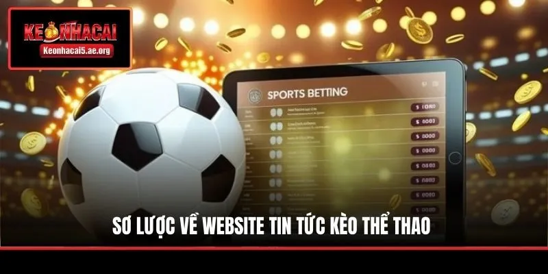 Sơ lược về website tin tức kèo thể thao