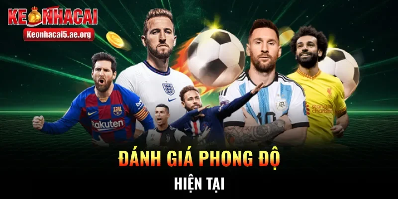 Đánh giá phong độ hiện tại