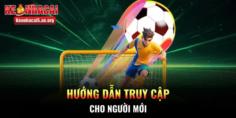 Hướng dẫn truy cập cho người mới