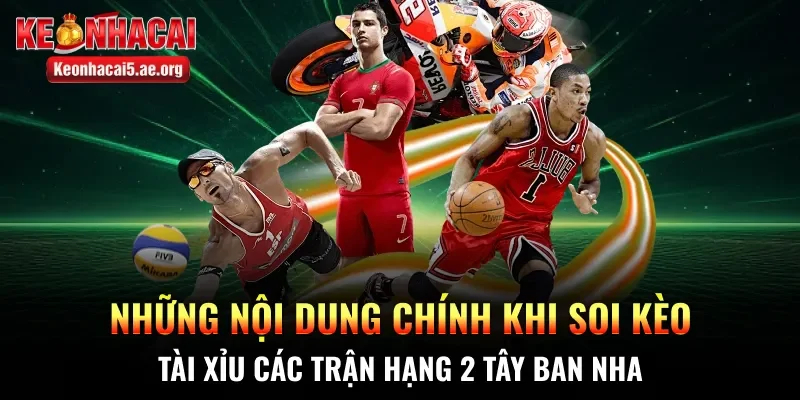 Những nội dung chính khi soi kèo tài xỉu các trận hạng 2 Tây Ban Nha