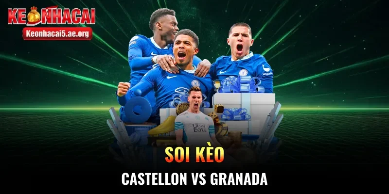 Soi kèo Castellon vs Granada