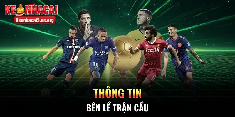 Thông tin bên lề trận cầu