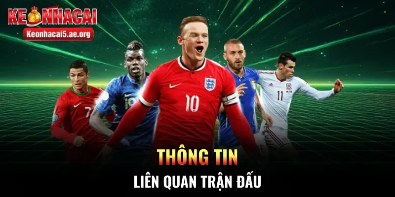Thông tin liên quan trận đấu