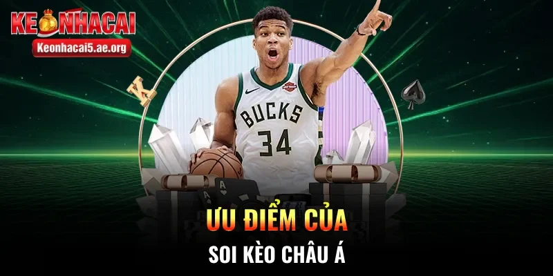 Ưu điểm của soi kèo châu Á
